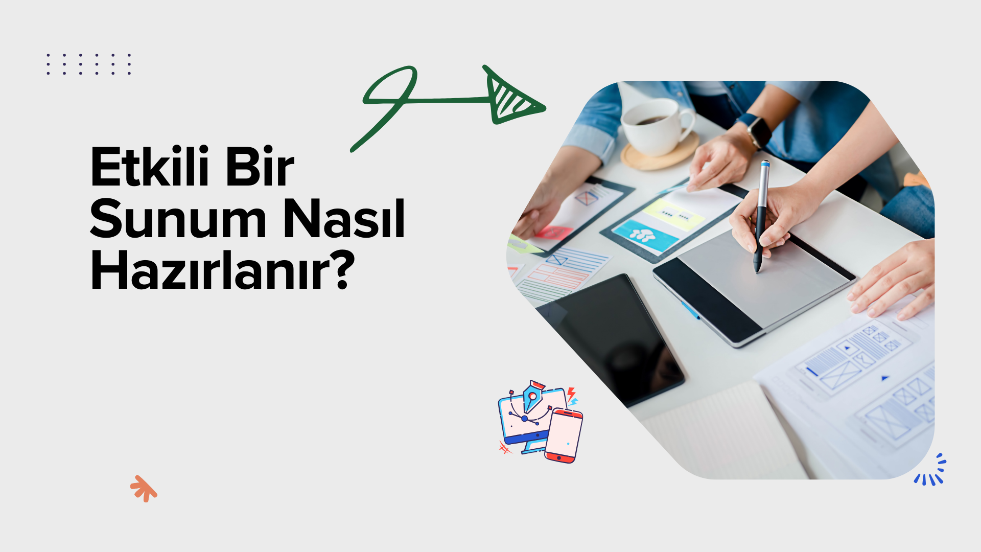 Etkili Bir Sunum Nasıl Hazırlanır? 