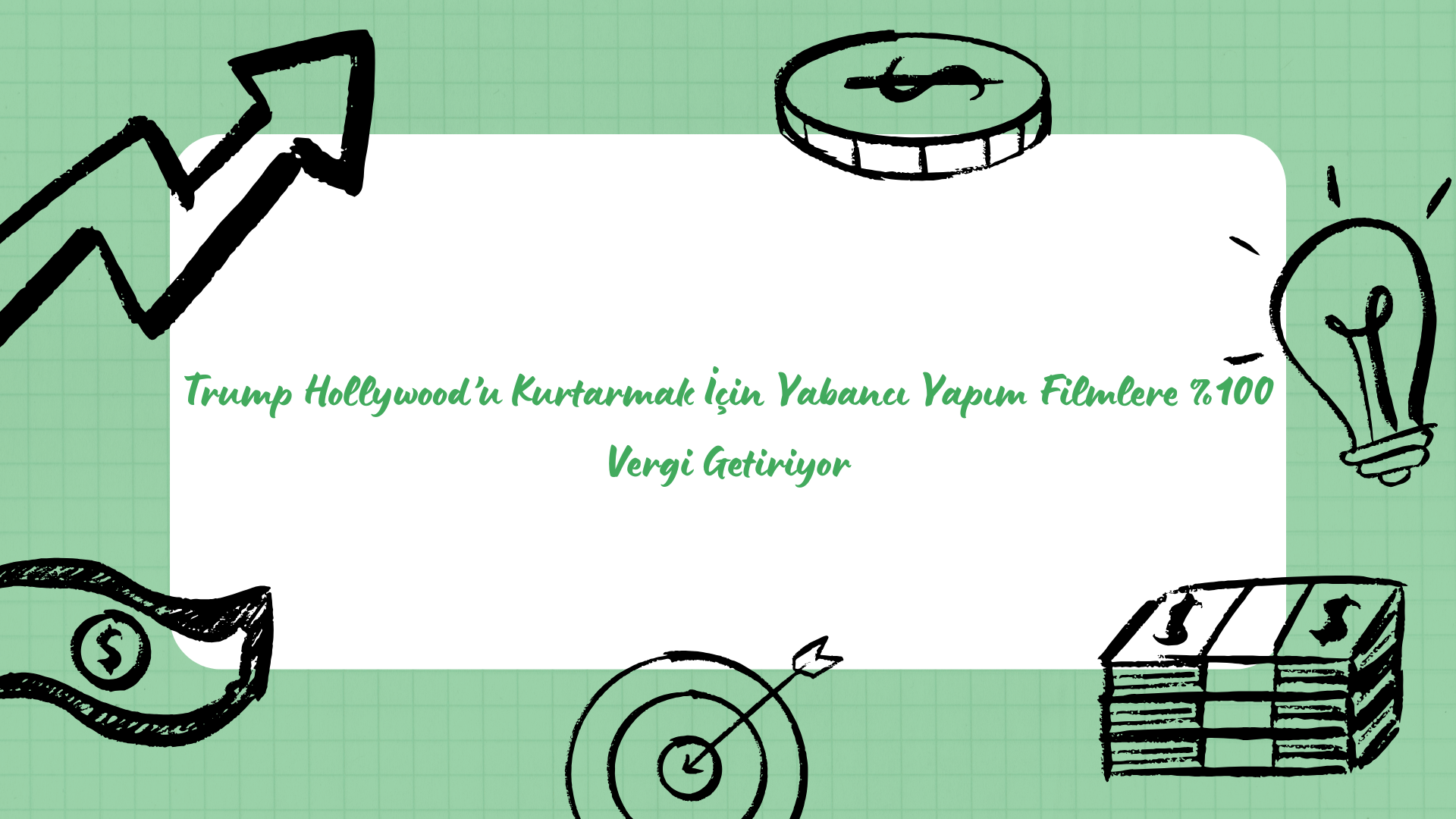 Trump Hollywood’u Kurtarmak İçin Yabancı Yapım Filmlere %100 Vergi Getiriyor