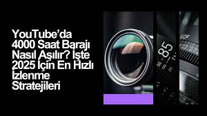 YouTube 4000 Saat Nedir? Kanal Para Kazanma Şartları ve Etkili Yöntemler