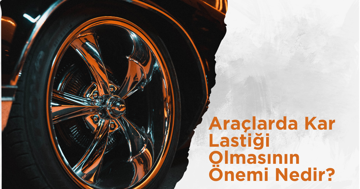 Araçlarda Kar Lastiği Olmasının Önemi Nedir?