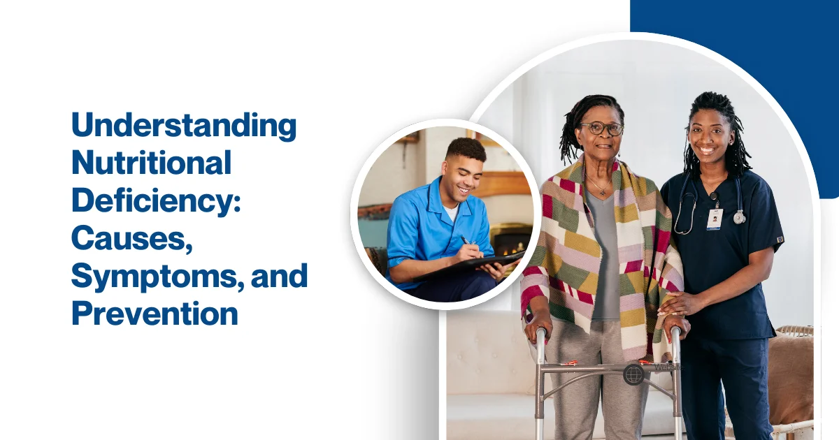 Understanding Nutritional Deficiency: Causes, Symptoms, and Prevention