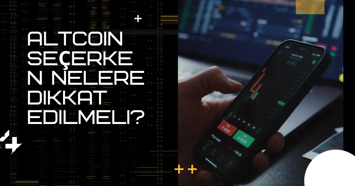 Altcoin Seçerken Nelere Dikkat Edilmeli?